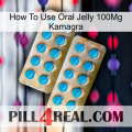 How To Use Oral Jelly 100Mg Kamagra new08